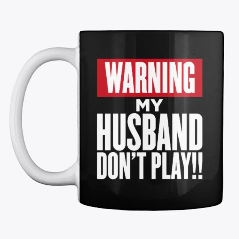 Warning My Husband Don't Play!!